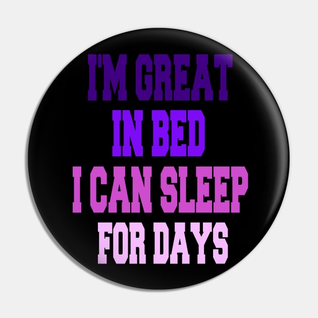 I'm great in bed i can sleep for days Pin by cuffiz