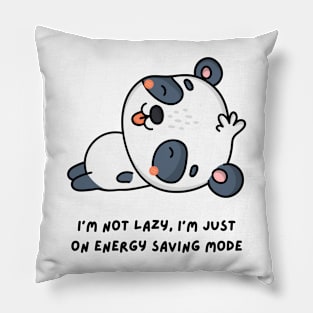 i'm not lazy i'm just on energy saving mode Pillow