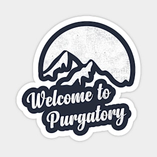 Welcome to Purgatory Magnet