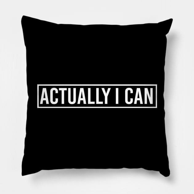 Actually i Can Pillow by Tee-quotes 