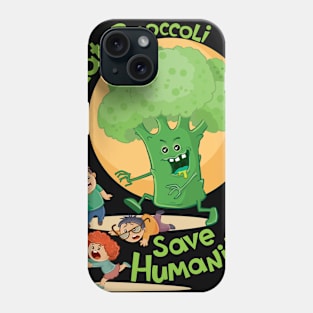 Eat Broccoli Save Humanity Design for Vegetarians Phone Case