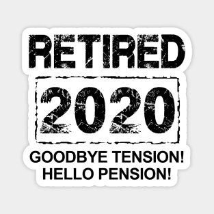 Retired 2020... Goodbye Tension! Hello Pension! (Light Tees) Magnet