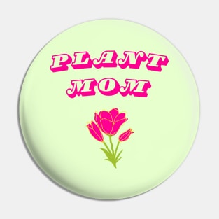 Plant Mom Pin