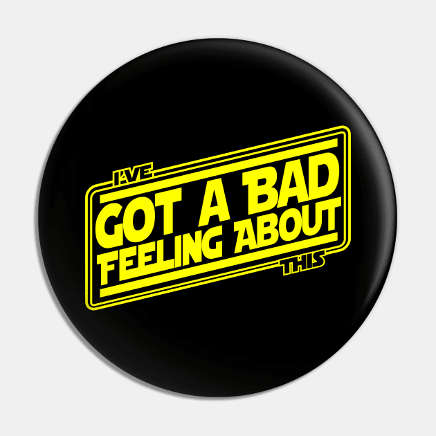 I've Got A Bad Feeling Pin by TheFlying6