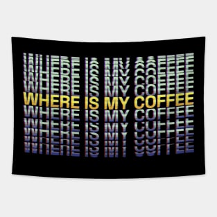 Where Is My Coffee Tapestry