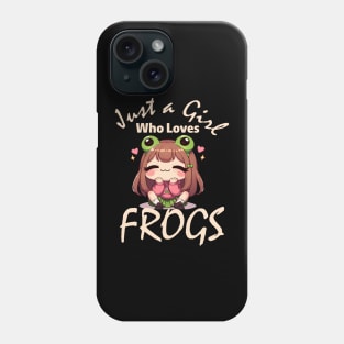 Just A Girl Who Loves Frogs Phone Case