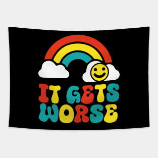 It Gets Worse Meme - Rainbow Tapestry