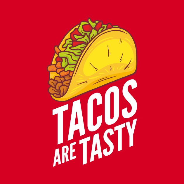 Tacos Are Tasty by oskibunde