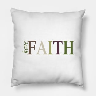 Have Faith Pillow