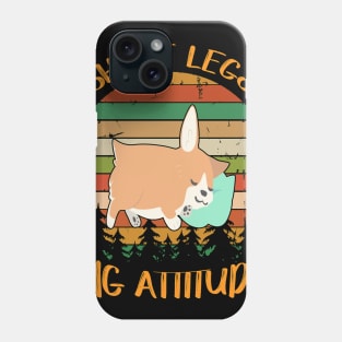 Short Legs Big Attitude (265) Phone Case