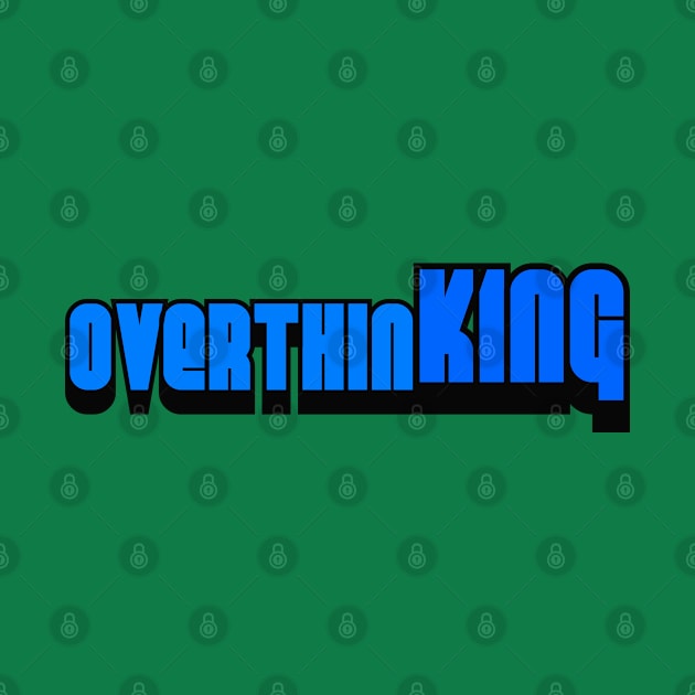 OverthinKING by Trendo