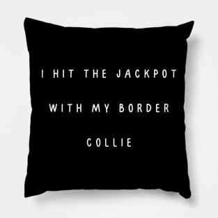 I hit the jackpot with my Border Collie Pillow