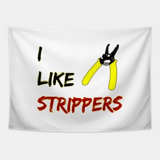 I like Strippers Tapestry