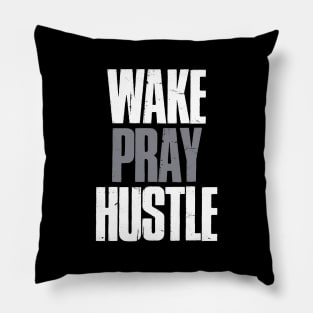 Wake Pray Hustle Motivational Pillow