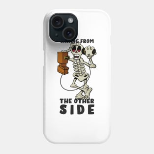 Calling from he other side Phone Case