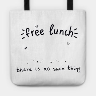 There is no thing as free lunch Economics Tote