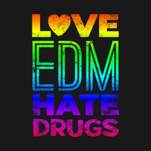 Love EDM Hate Drugs Music Club T-Shirt