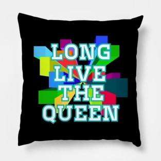 Long Live Live The Queen Pillow