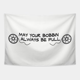 may your bobbin always be full sewing quote Tapestry