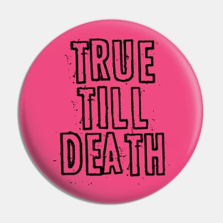 True 'till Death Pin