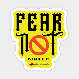 FEAR NOT - ISAIAH 43: 13 Magnet