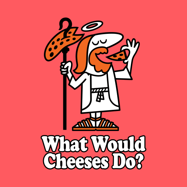 What Would Cheeses Do? - Vintage Pizza Advert - In Pizza We Trust by Nemons