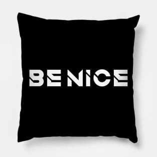 Be Nice Pillow