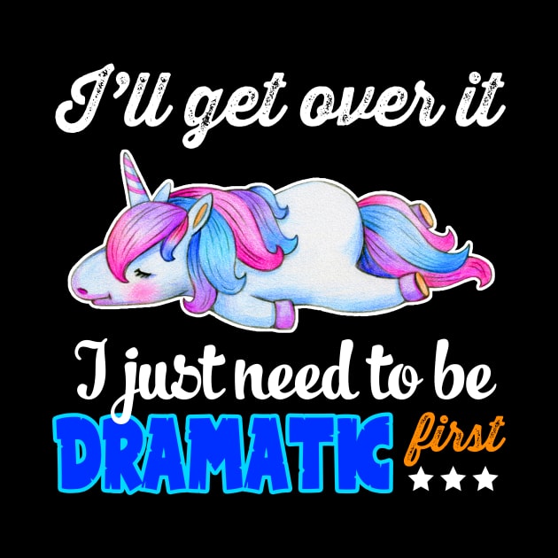 I_ll Get Over It I Just Need To Be Dramatic First by Simpsonfft