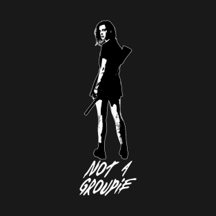 Not a Groupie (Weiss) T-Shirt