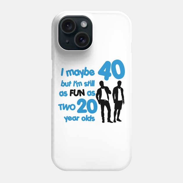 I'm as fun as two 20 year olds Phone Case by nektarinchen