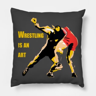 Wrestling is an art Pillow