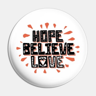 Hope, Believe, Love Pin