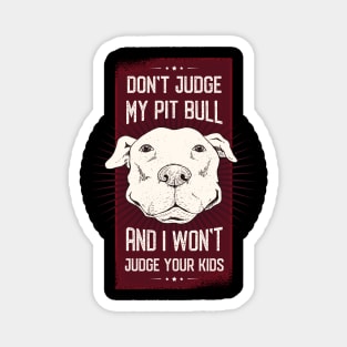 Don't Judge my Pitbull Magnet