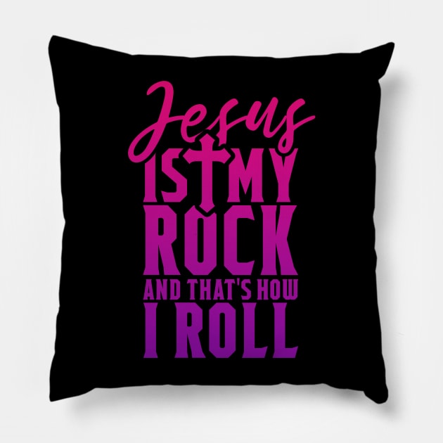 Jesus Is My Rock And That's How I Roll - Christian Shirt Pillow by ChristianCanCo