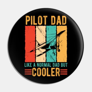 Pilot Dad Like Normal Dad But Cooler - Airplane Pilot Dad Pin