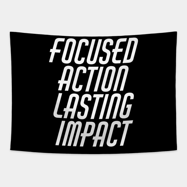 Focused Action Lasting Impact Tapestry by Texevod