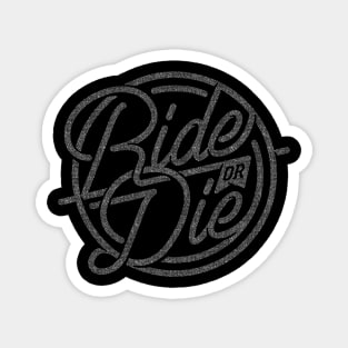 Ride or Die (faded) Magnet