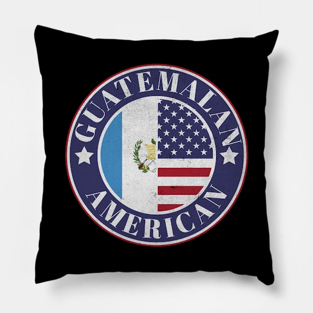 Proud Guatemalan-American Badge - Guatemala Flag Pillow by Yesteeyear