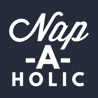 Nap-a-holic T-Shirt