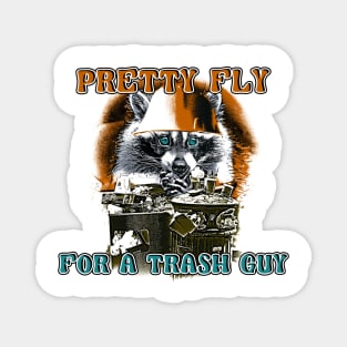 Pretty Fly for a Trash Guy Magnet