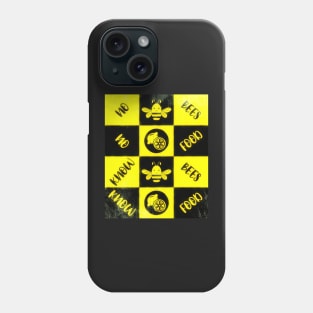 Protect The Bees - National Honey Bee Day No Bees No Food Phone Case