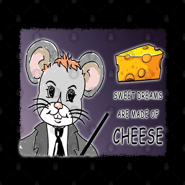 Sweet Dreams are Made of Cheese by marengo