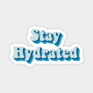 Stay Hydrated Magnet