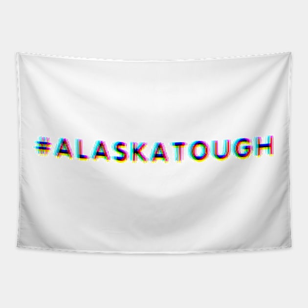 #AlaskaTough Tapestry by SmartCraftCo