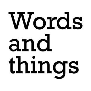 Words and Things T-Shirt