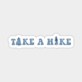 Take A Hike and Explore the Forest Magnet