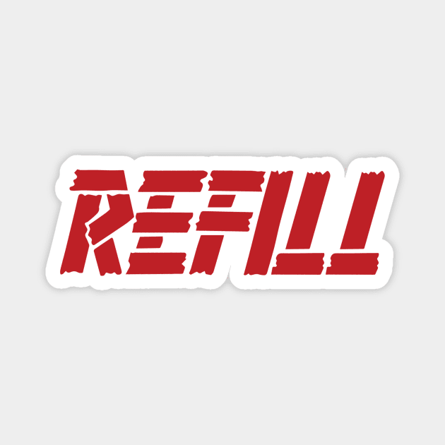 Refill Magnet by ezioman