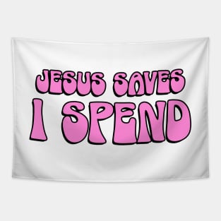 Jesus Saves I Spend Tapestry