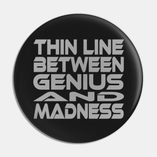 Thin Line Between Genius and Madness Idium Series Pin