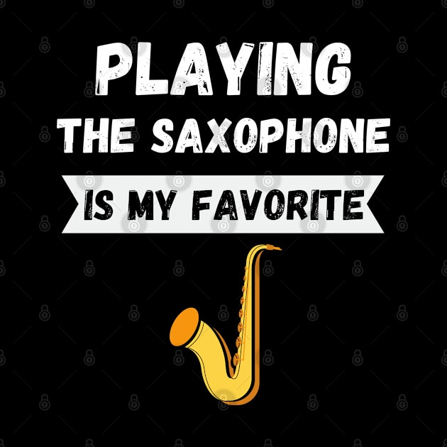 Playing The Saxophone Is My Favorite by Success shopping